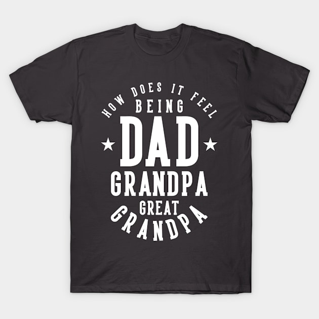 Being Dad Grandpa Great Grandpa Grandfather Grandad T-Shirt by Toeffishirts